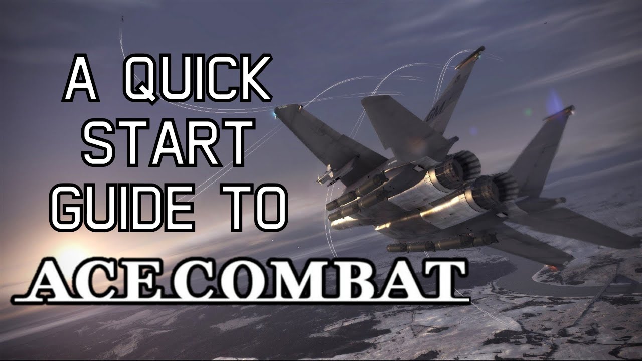 New To Ace Combat? Start Here!