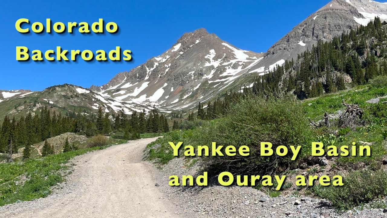 Colorado Backroads: Yankee Boy Basin and Ouray Area