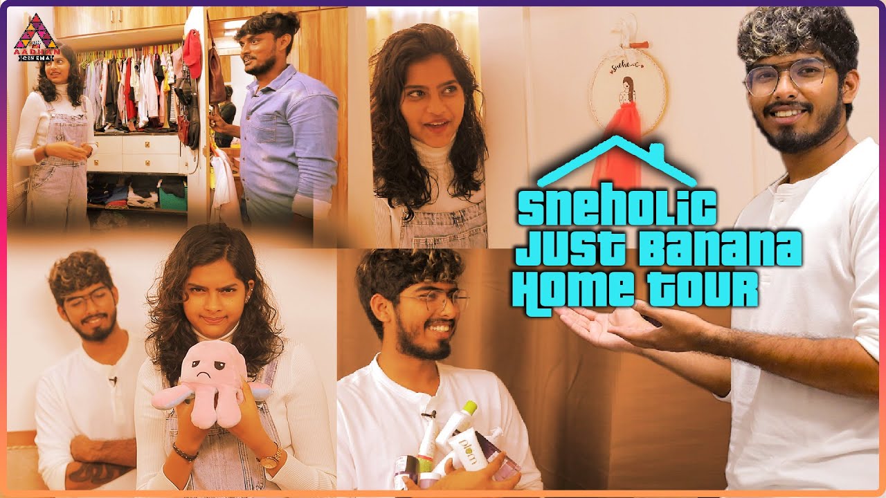 Sneholic & Just Banana Home Tour 2022 | #Sneholic #Justbanana|WELCOME TO OUR HOME TOUR |AadhanCinema