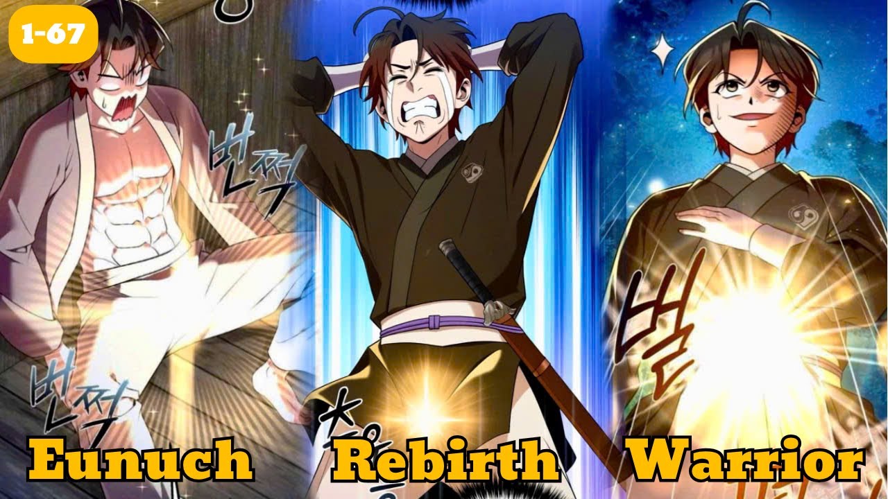 (1-67) When the Strongest Eunuch Reincarnates to Reclaim His Manhood I Manhwa Recap