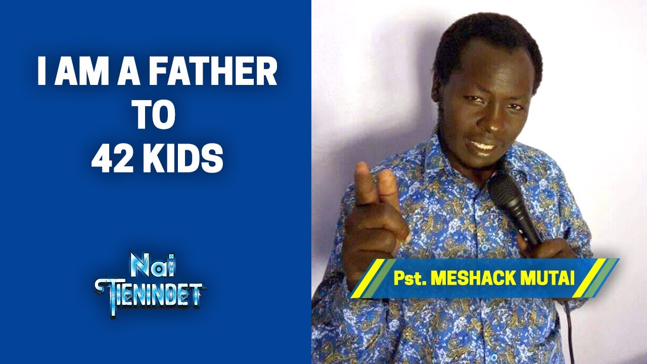 I Am a Father To 42 Kids- Pst Meshack Mutai (Nam Istering Baba)