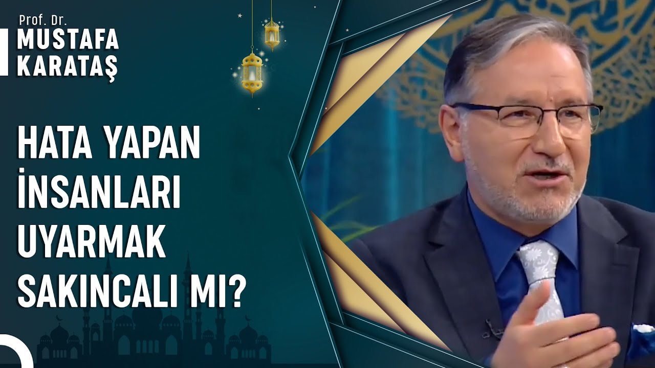 Hatalı Kişileri Uyarmak Günah Mıdır? | Prof. Dr. Mustafa Karataş ile Muhabbet Kapısı