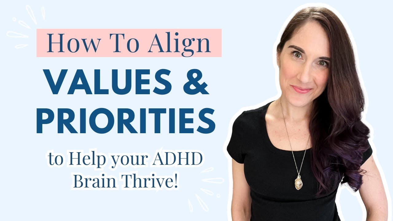 How Aligning Values & Priorities Helps ADHD Brains Thrive | Episode 277
