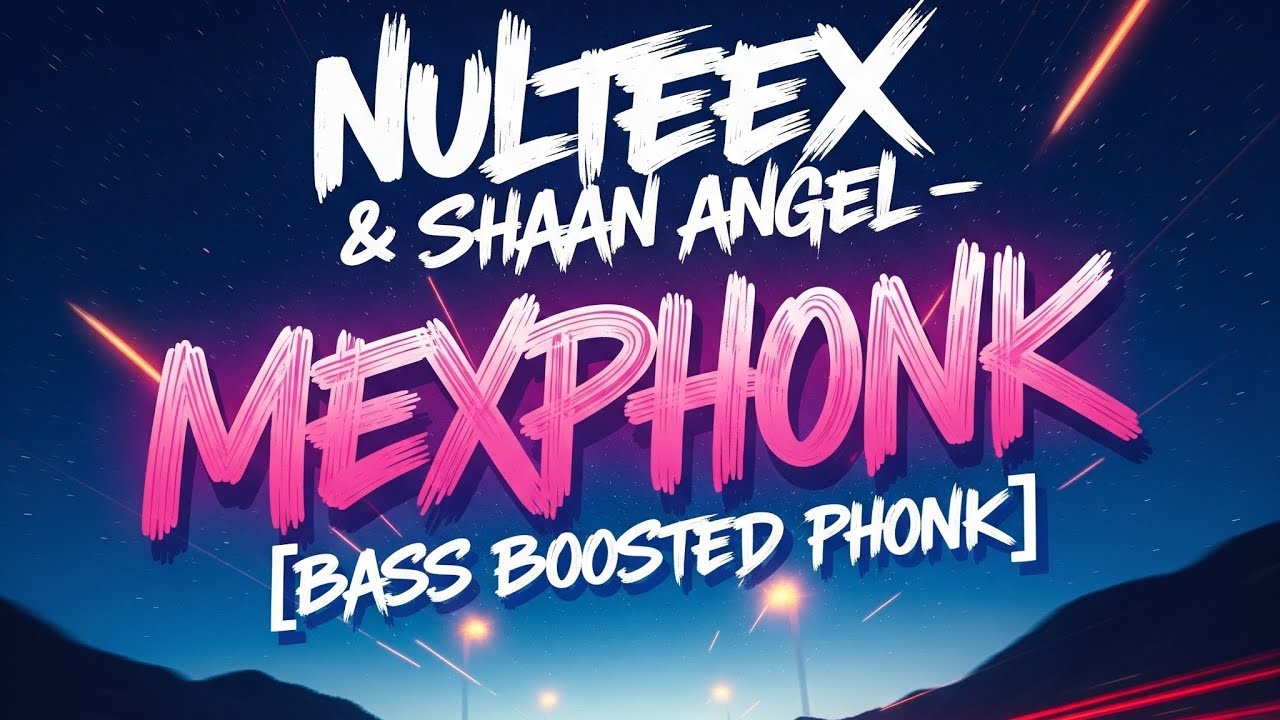Mexphonk &ndash; Nulteex & Shaan Angel [Bass Boosted Edit] | Latin Phonk Fusion | Music Over World