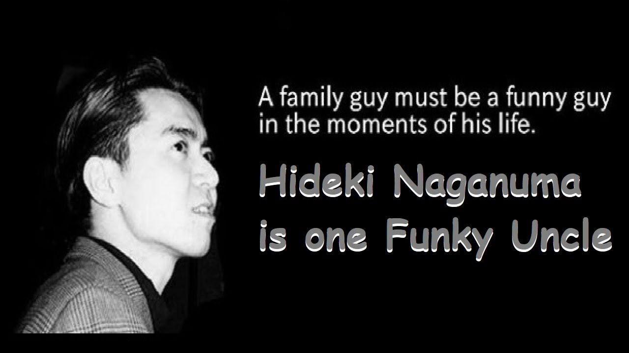 Hideki Naganuma is one Funky Uncle