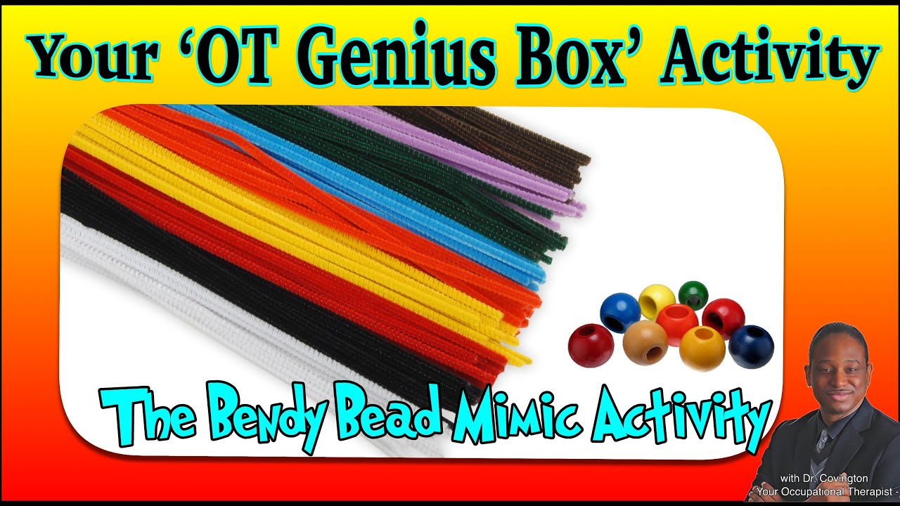 Your OT Genius Box Activity: 🟡🟢 The Bendy Bead Mimic Activity 🔵🔴