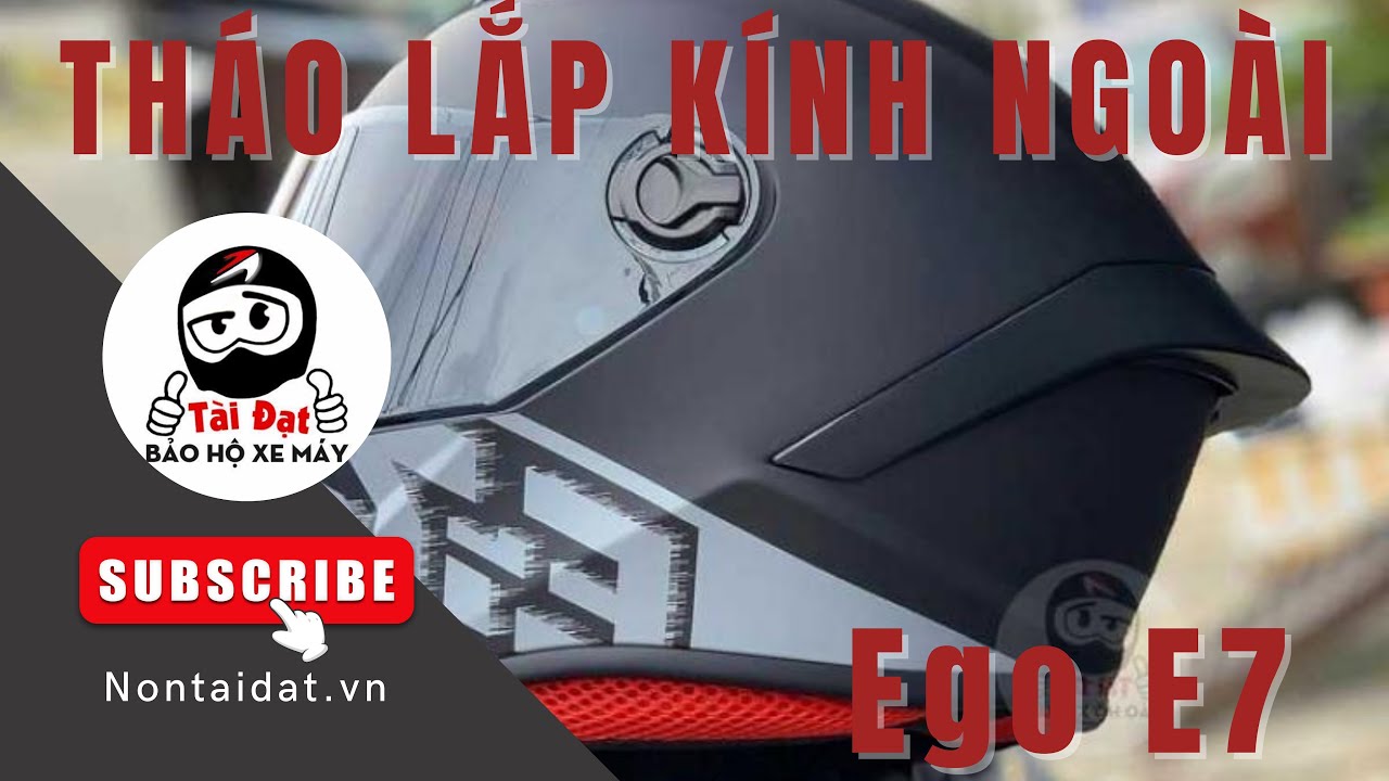 Hướng dẫn lắp và tháo kính ngoài nón bảo hiểm EGO E7