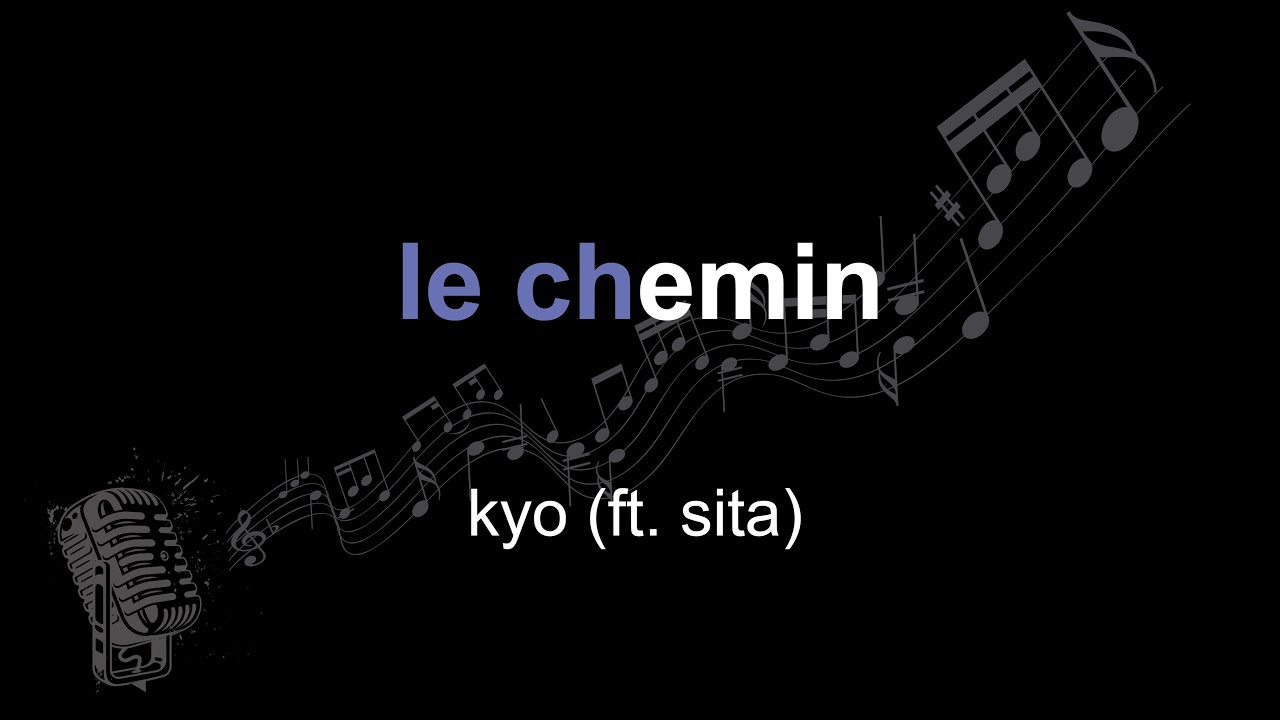 kyo ft. sita | le chemin | lyrics | paroles | letra |