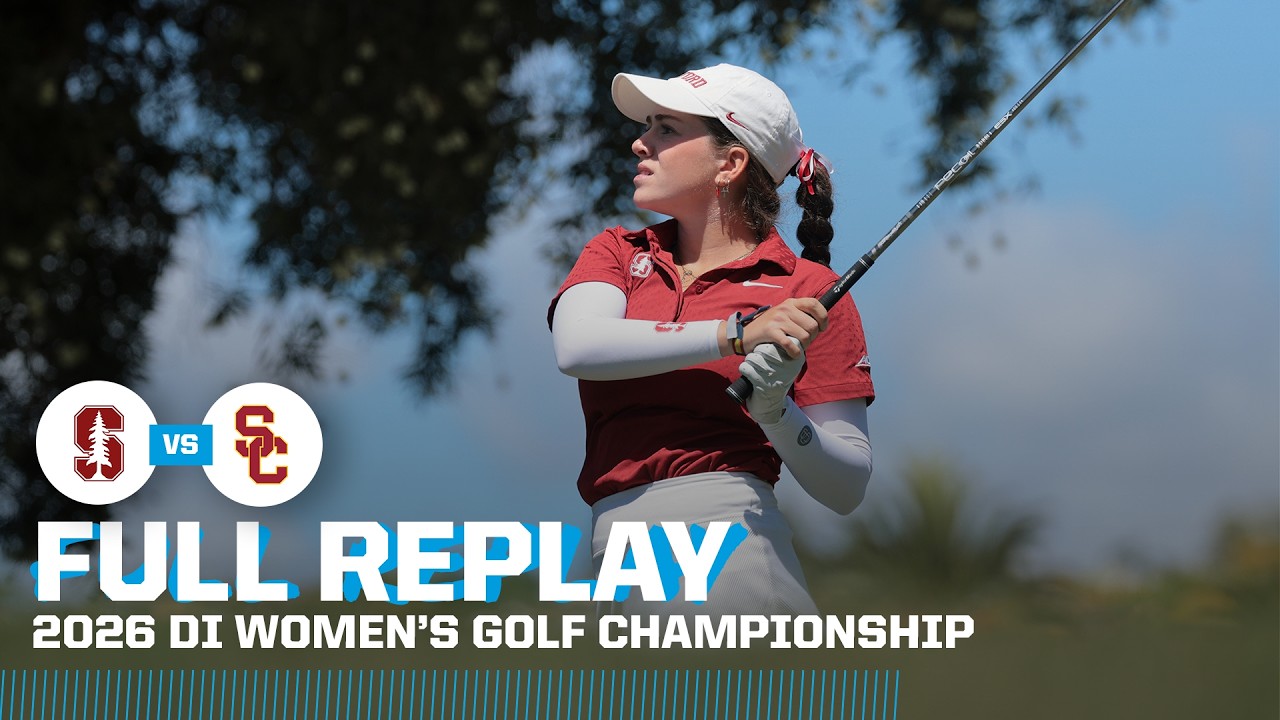 2026 NCAA DI women's golf championship: Stanford vs. USC | FULL REPLAY