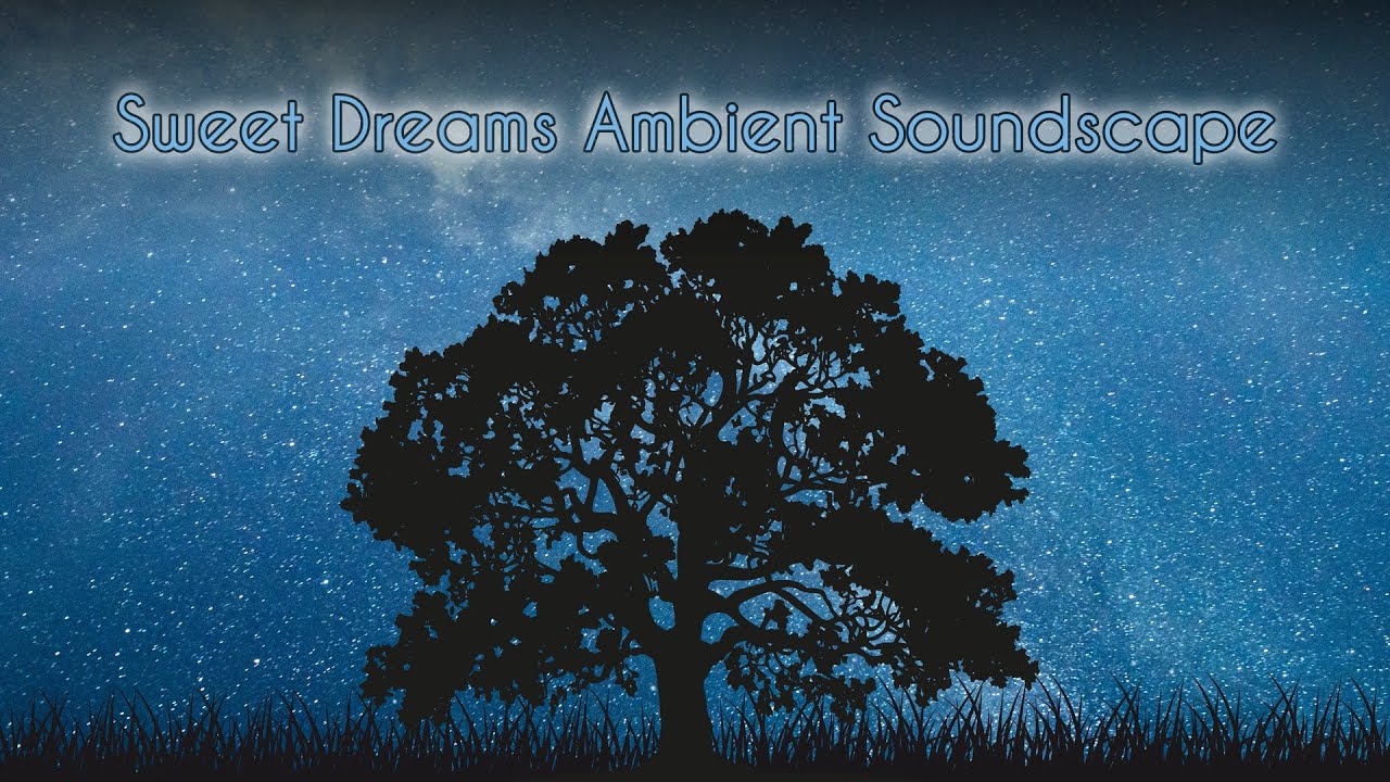 Sweet Dreams Ambient Soundscape – 1 Hour — Dream Refund – 1 Hour — Dream Refund
