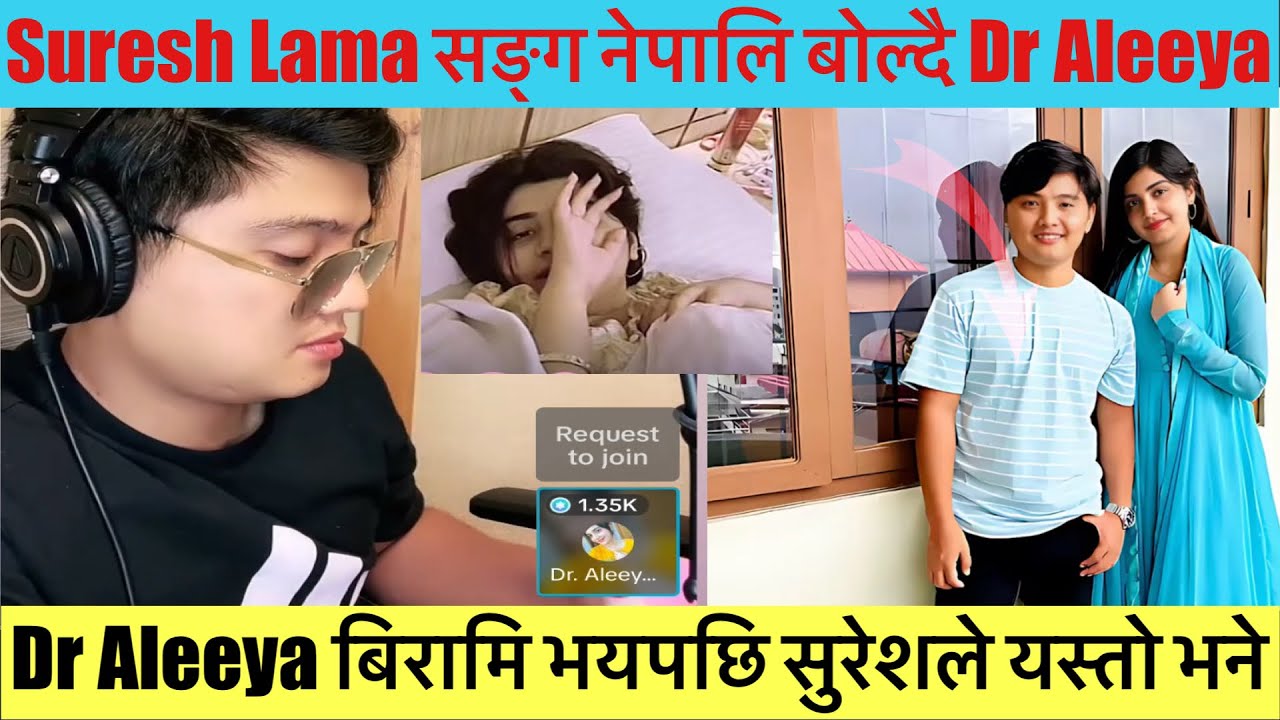 सुरेश लामा सङग नेपालि बोल्दै डा आलिया । बिरामि भयपछि रातिनै मेडिकल लगे सुरेशले । Suresh Aleeya live