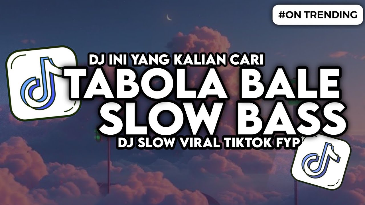 DJ TABOLA BALE SLOW FULL BASS VIRAL TIKTOK BY SILET OPEN UP