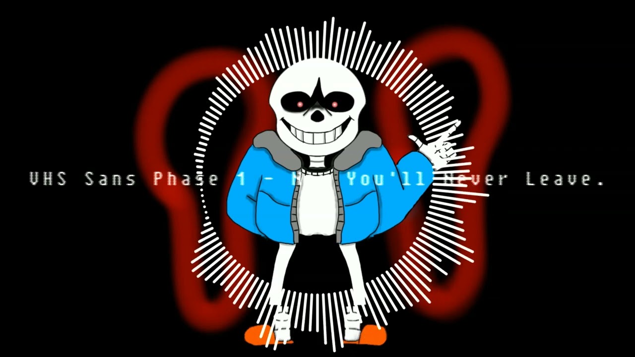 【UNDERTALE AU】VHS SANS Fight Phase 1 「Now You'll Never Leave.」 Remix
