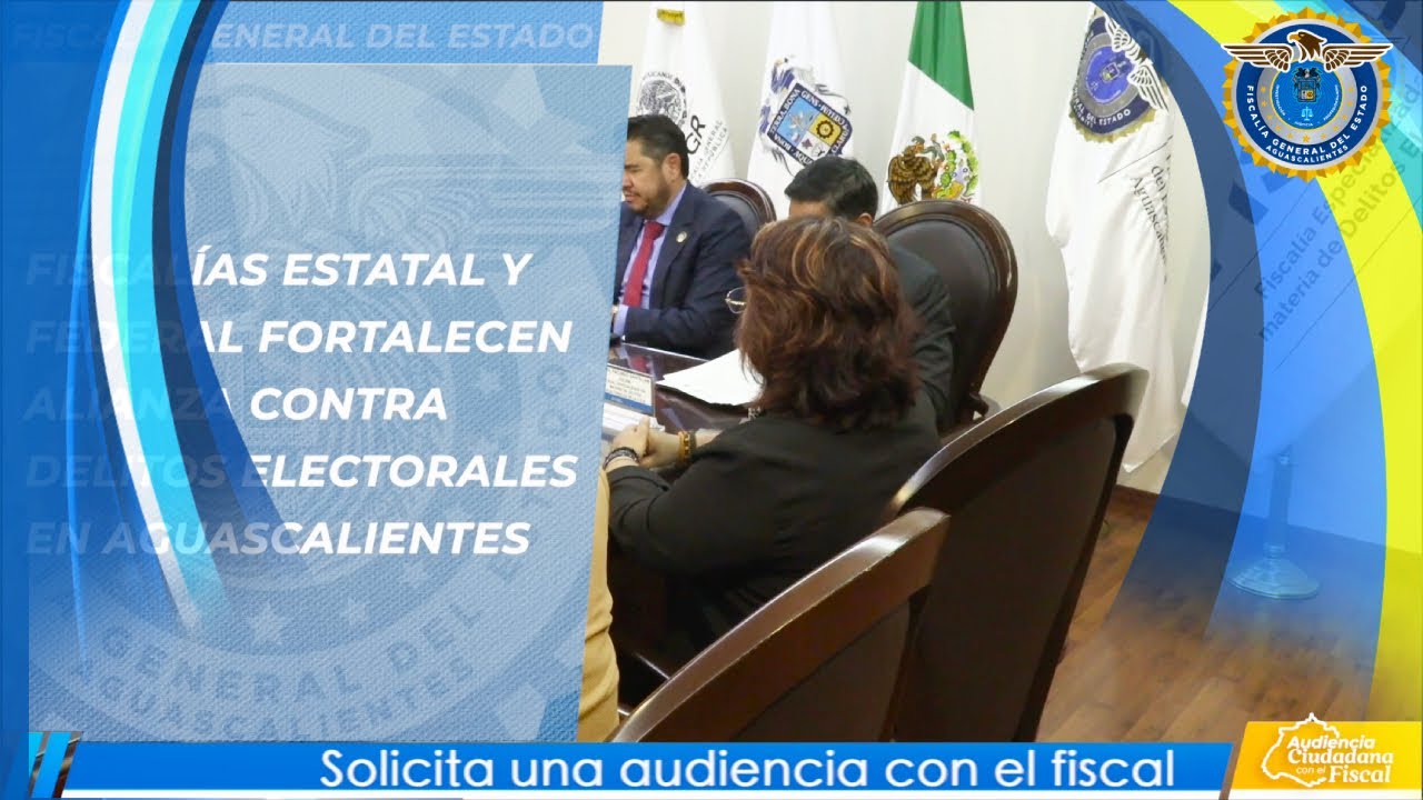 FISCALÍAS ESTATAL Y FEDERAL FORTALECEN ALIANZA CONTRA DELITOS ELECTORALES EN AGUASCALIENTES