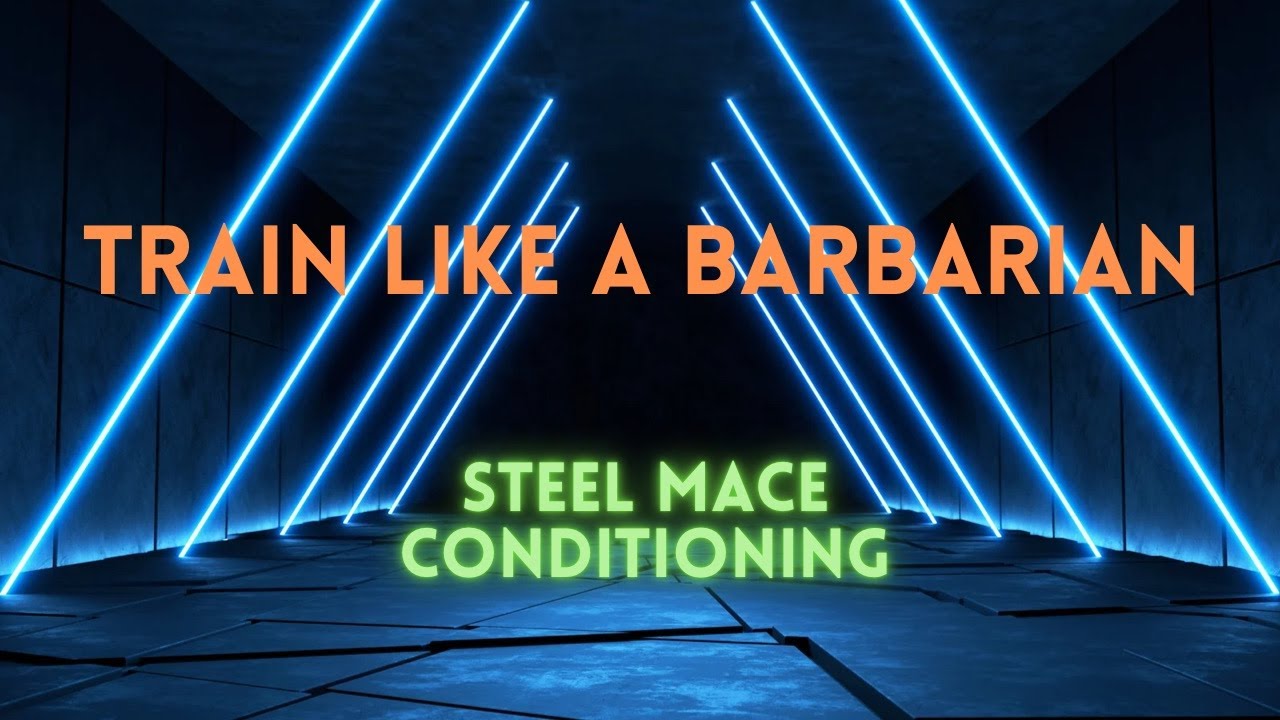 Train Like A Barbarian. Steel Mace Conditioning
