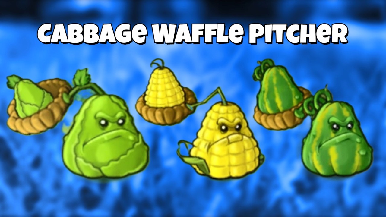 PVZ Fusion 3.4.2 🥬 Cabbage Waffle Pitcher 🧇 Máy Phóng Bắp Cải Waffle #pvzfusion #pvz