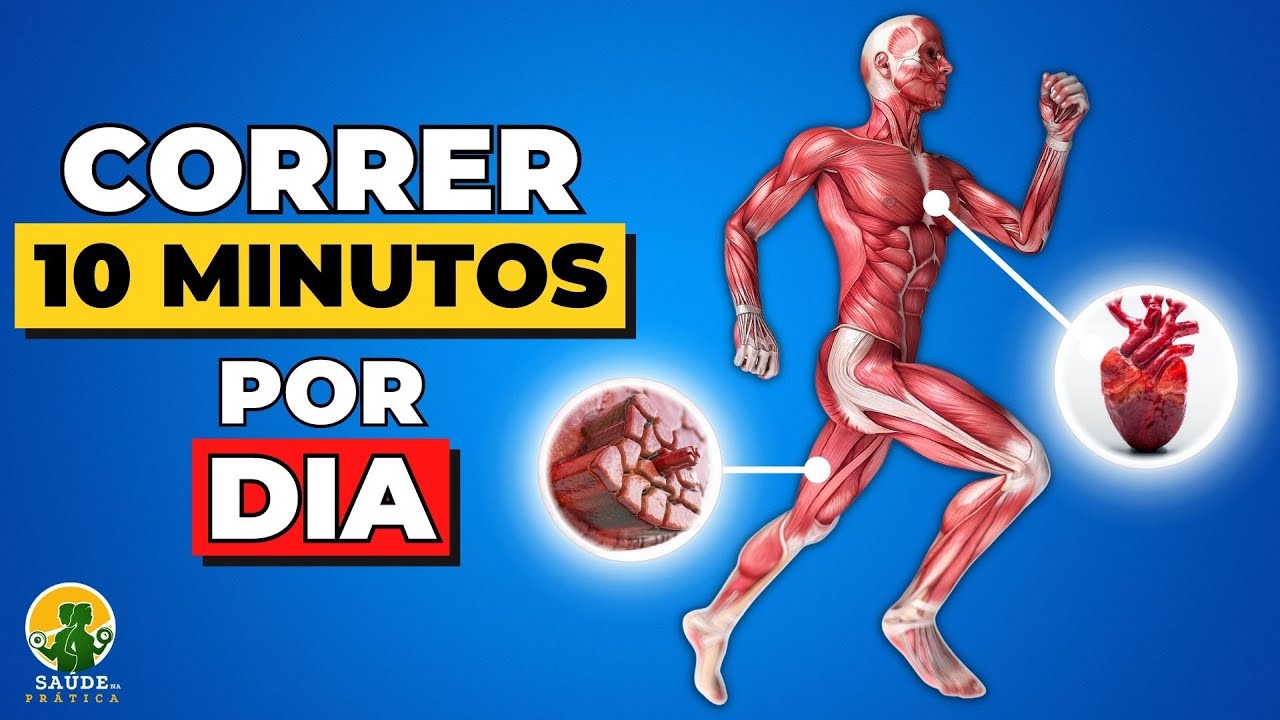 O QUE ACONTECE COM SEU CORPO QUANDO VOC&Ecirc; CORRE 10 MINUTOS TODOS OS DIAS