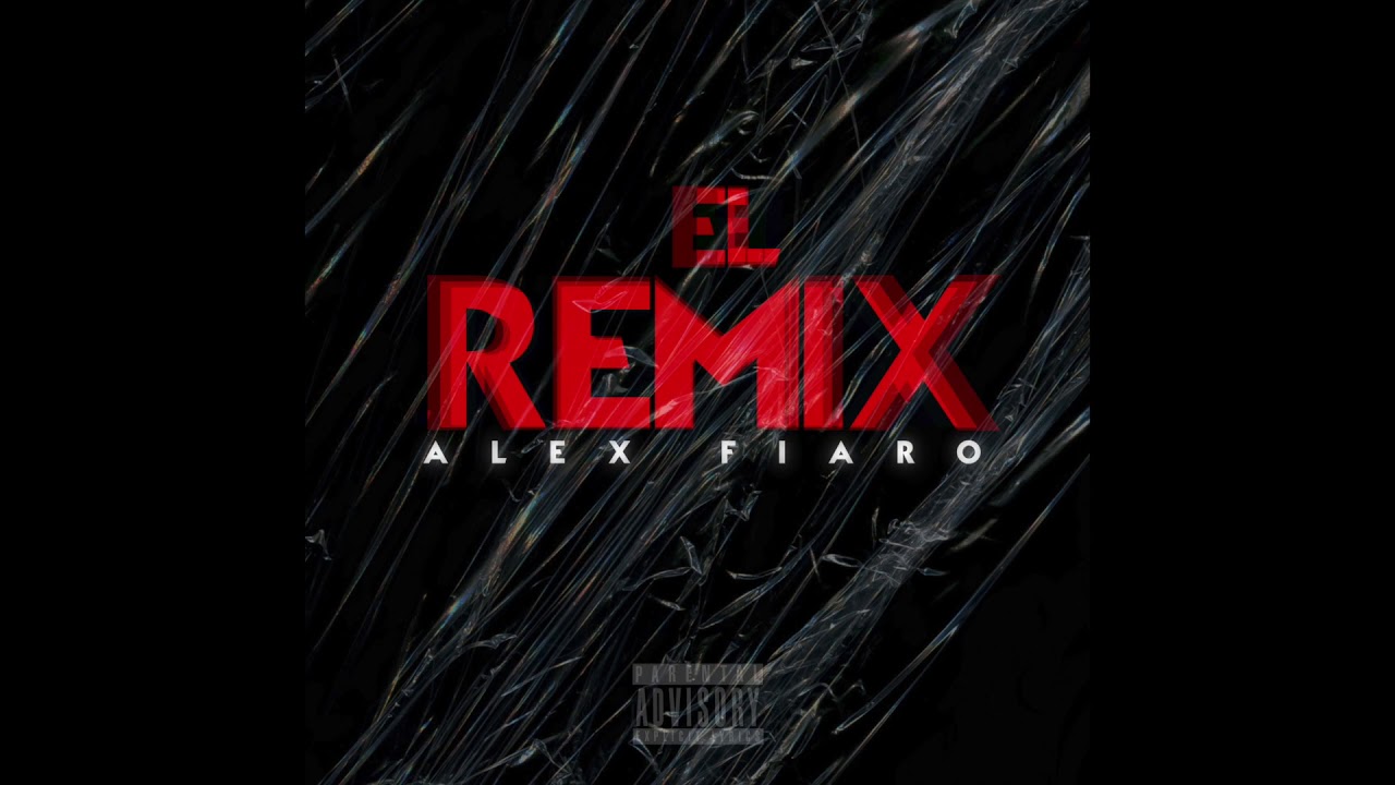 El Remix- Alex Fiaro