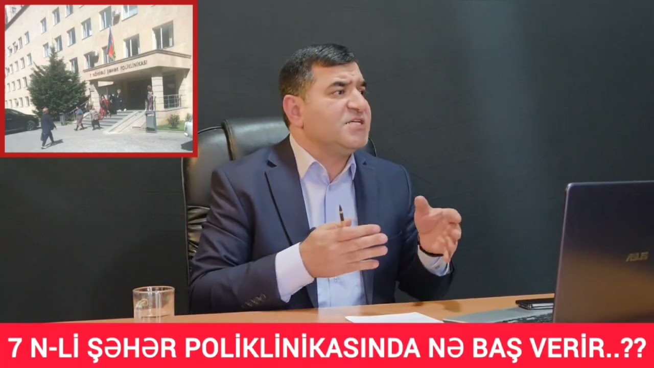 Danışır Elnur Şükürov: Poliklinikalarda özbaşnalıqlar baş alıb gedir. Bunlara dur deyən qurum yoxmu