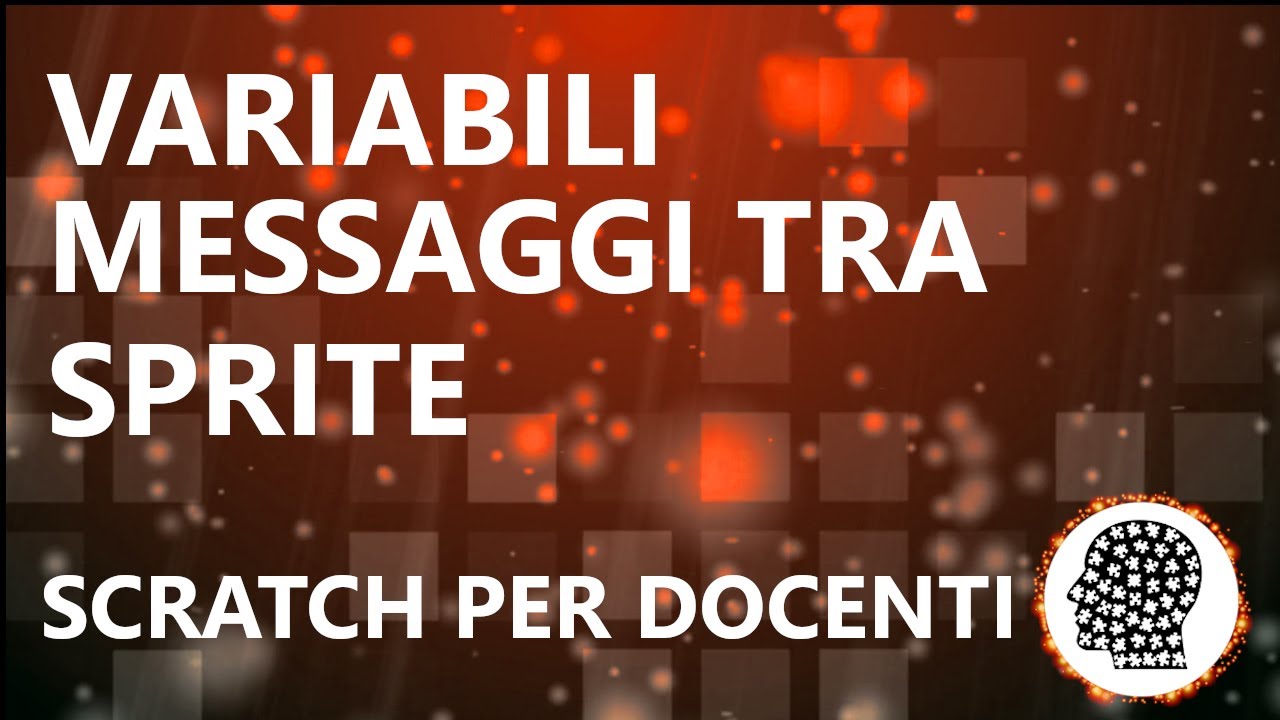 CORSO SCRATCH DA ZERO [3]: VARIABILI E MESSAGGI TRA GLI SPRITE (RISORSE PER DOCENTI)