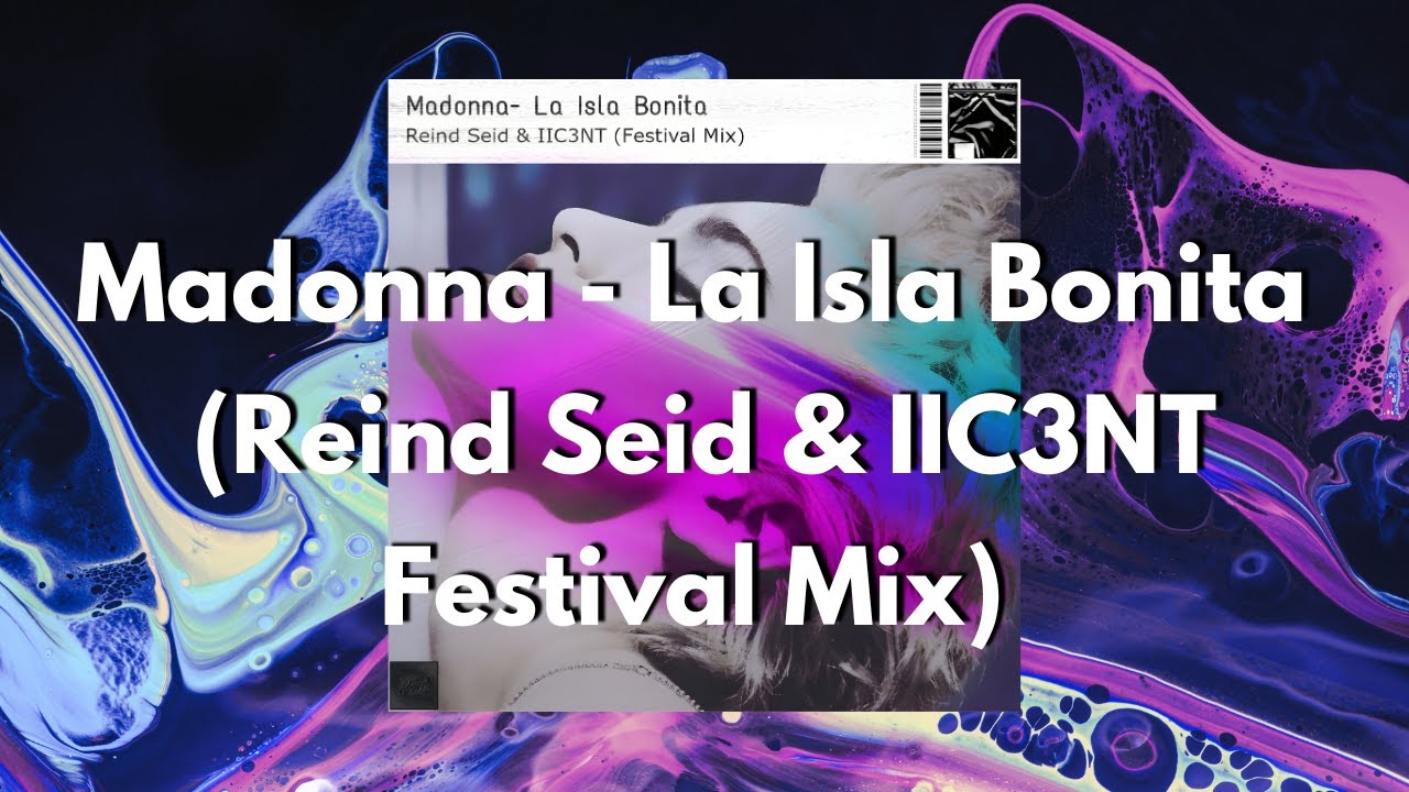 Madonna - La Isla Bonita (Reind Seid & IIC3NT Festival Mix)