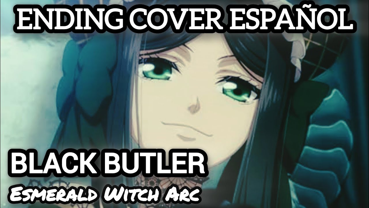 Black Butler -Emerald Witch Arc- Ending | "WALTZ" Cover Español IA