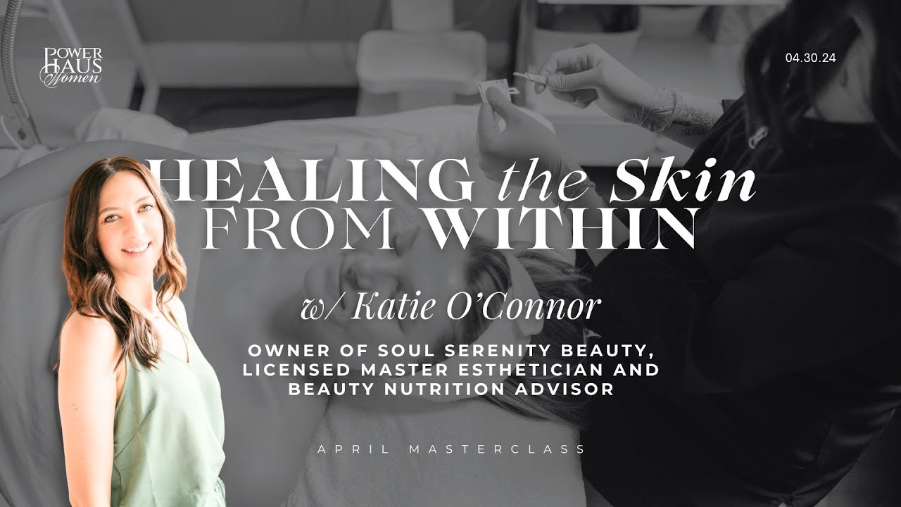 PHW April Masterclass | Healing the Skin from Within