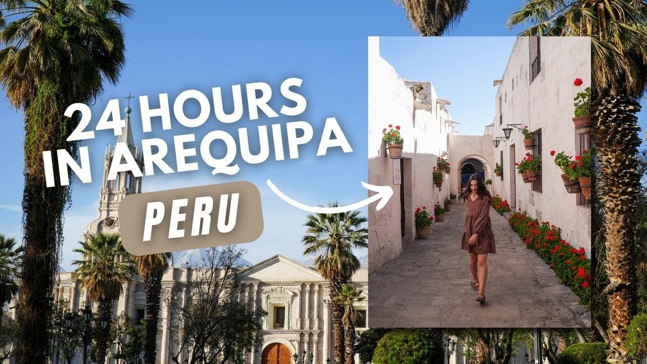 24 HOURS IN AREQUIPA PERU | Plaza Del Armas, Santa Catalina Monastery, and ALPACA MUESUM
