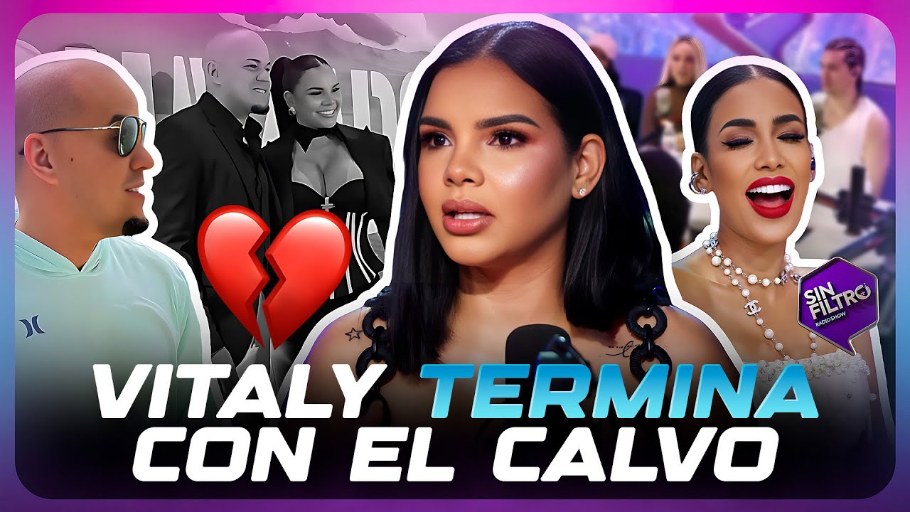 VITALY S&Aacute;NCHEZ TERMINA SU RELACI&Oacute;N TRAS SER AZARADA POR CARO BRITO