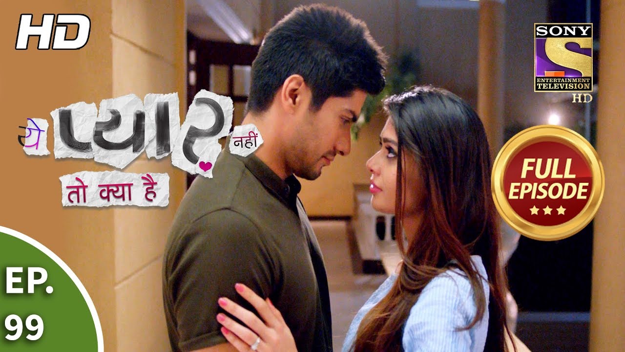 Yeh Pyaar Nahi Toh Kya Hai - Ep 99 - Full Episode - 2nd August, 2018