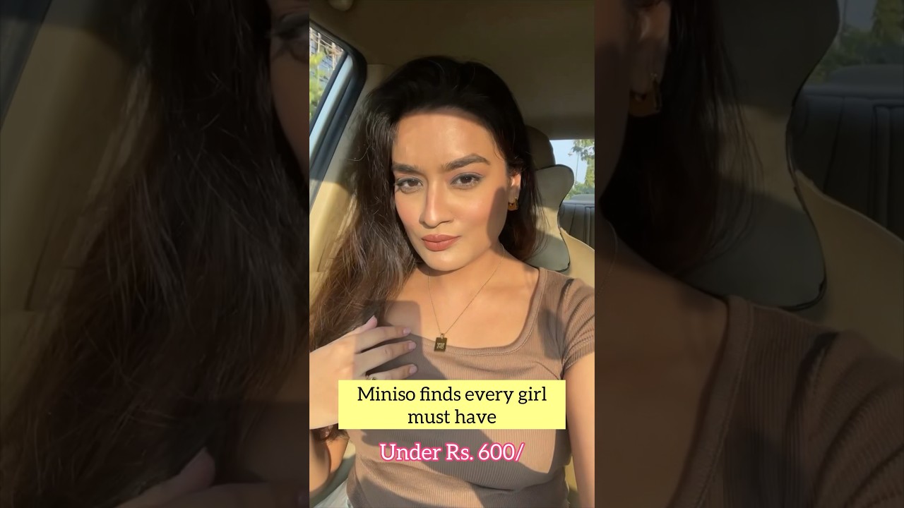 Miniso finds every girl must have ￼under Rs. 600 | Affordable haul 