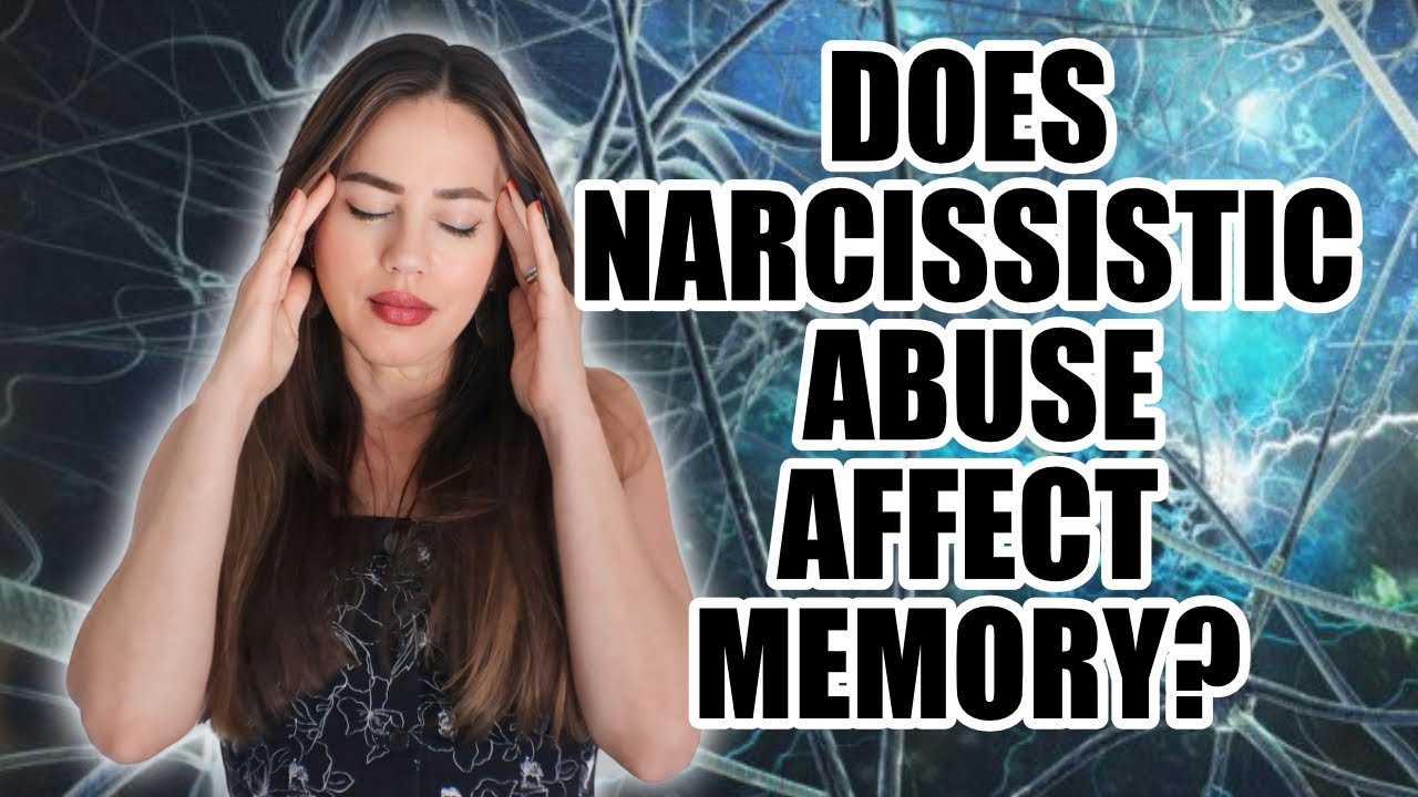 How Narcissistic Abuse Destroys Your Memory 