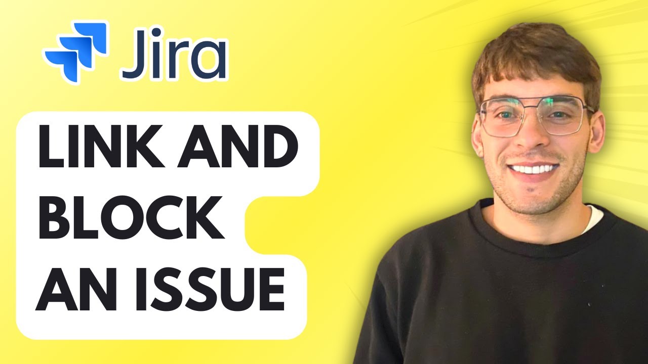 How to Link and Block an Issue in Jira [2026 Full Guide]