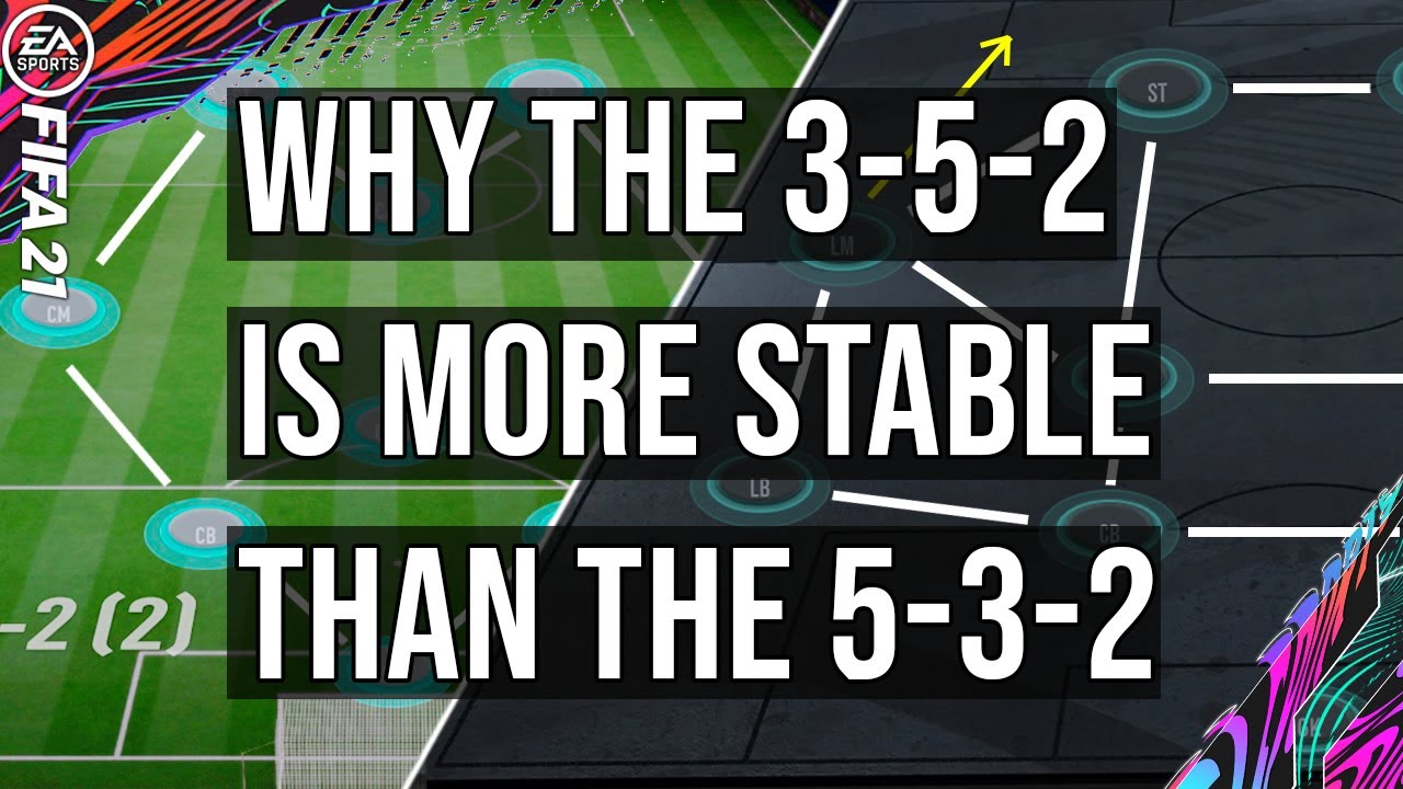 Why The 3-5-2 Is More Stable Than 5-3-2 META & Which Tactic You Should Use For Your Style - FIFA 21