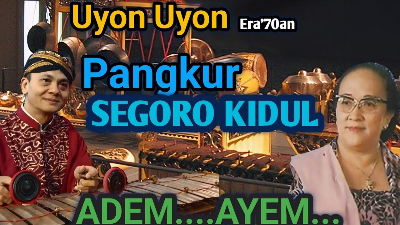 GENDING JAWA PALARAN PANGKUR SEGORO KIDUL - UYON UYON JAWA LAWAS ERA'70AN - NYAMLENG... ADEM & AYEM