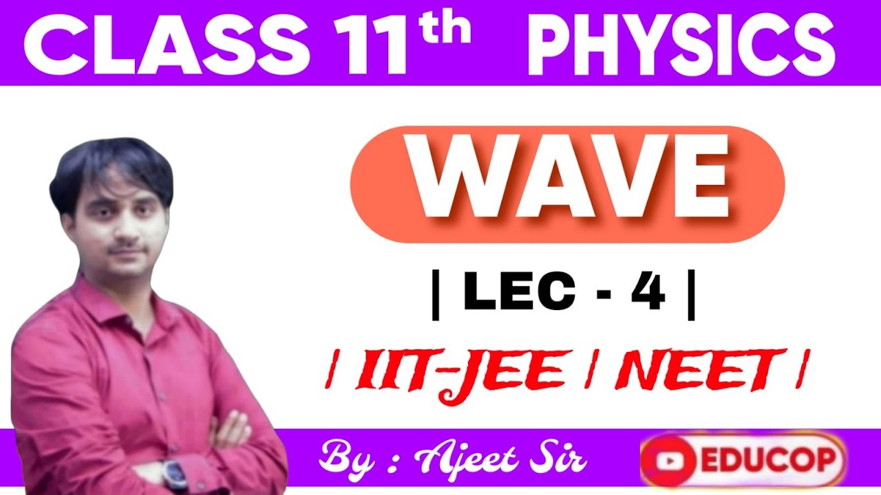 Wave | Lec - 04 | Power and Intensity of Wave, Reflection and Transmission of Wave | By : Ajeet Sir