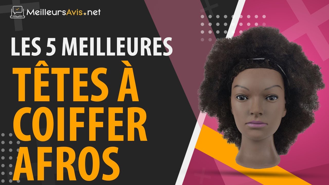 ⭐️ MEILLEURE TÊTE À COIFFER AFRO - Avis & Guide d'achat (Comparatif 2020)