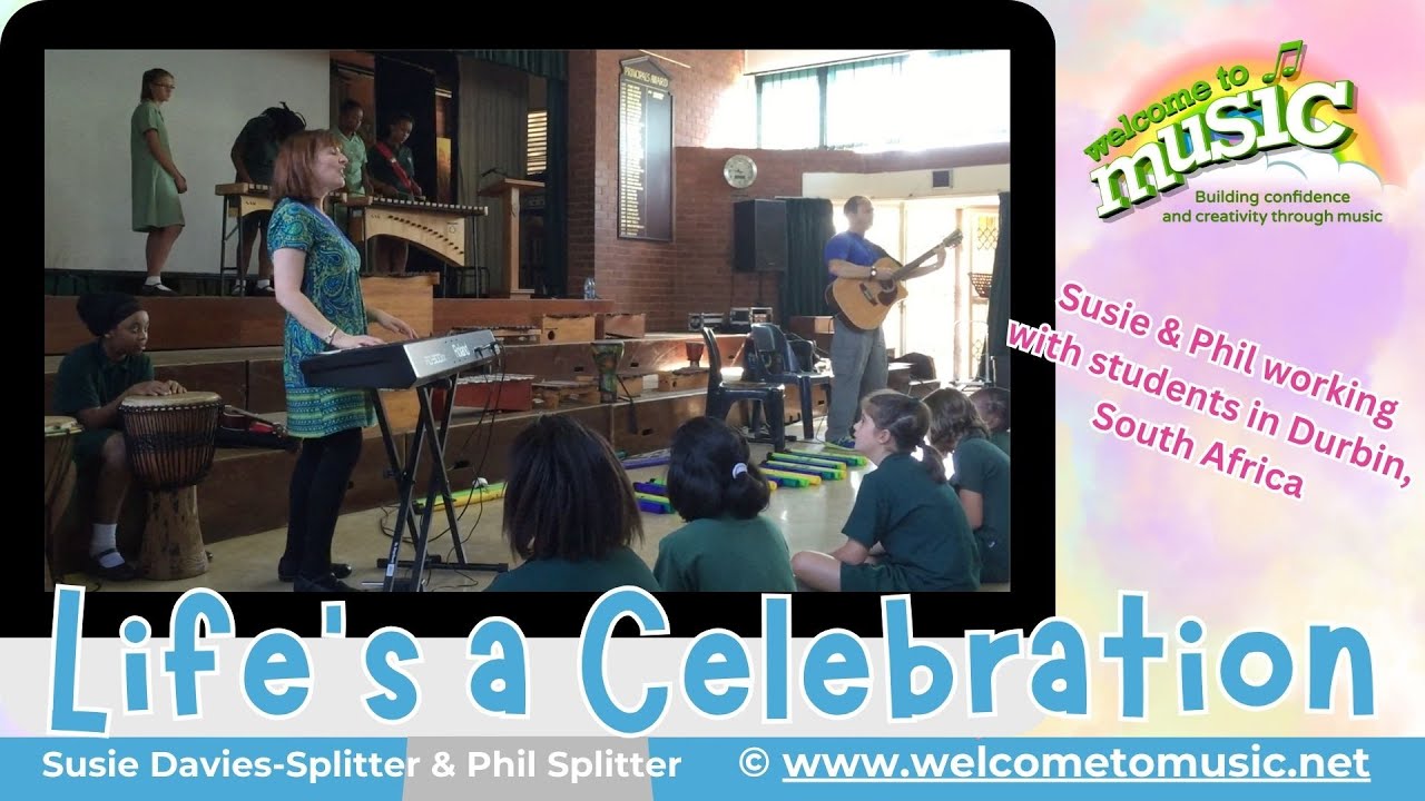 Life’s a Celebration ♫ In a school in Durbin, South Africa ♫ Susie Davies-Splitter & Phil Splitter