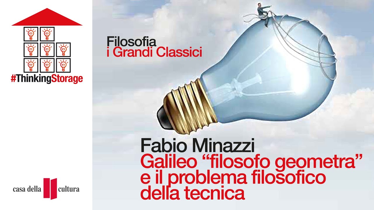 Fabio Minazzi: &ldquo;Galileo 'filosofo geometra' e il problema della tecnica