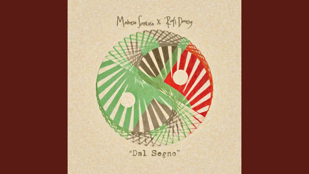 Dal Segno (ft. Rafi Sudirman)