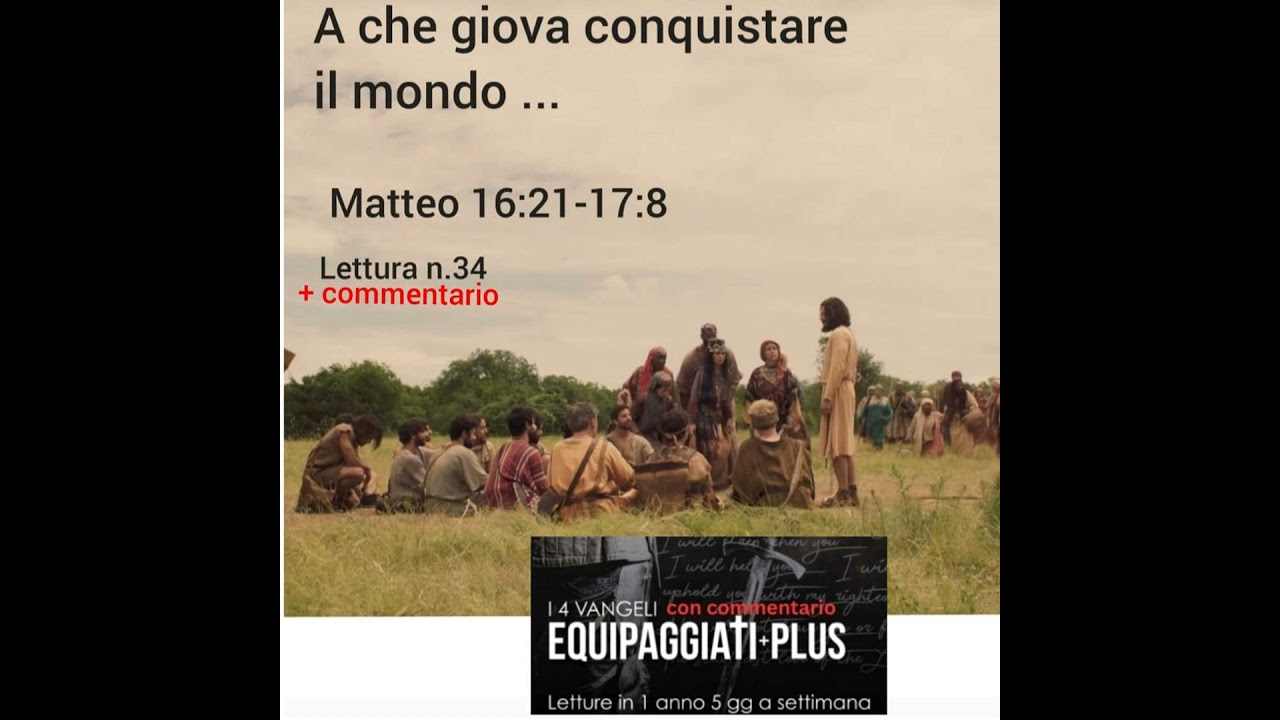 A che giova conquistare il mondo - Matteo 16:21-17:8. #34
