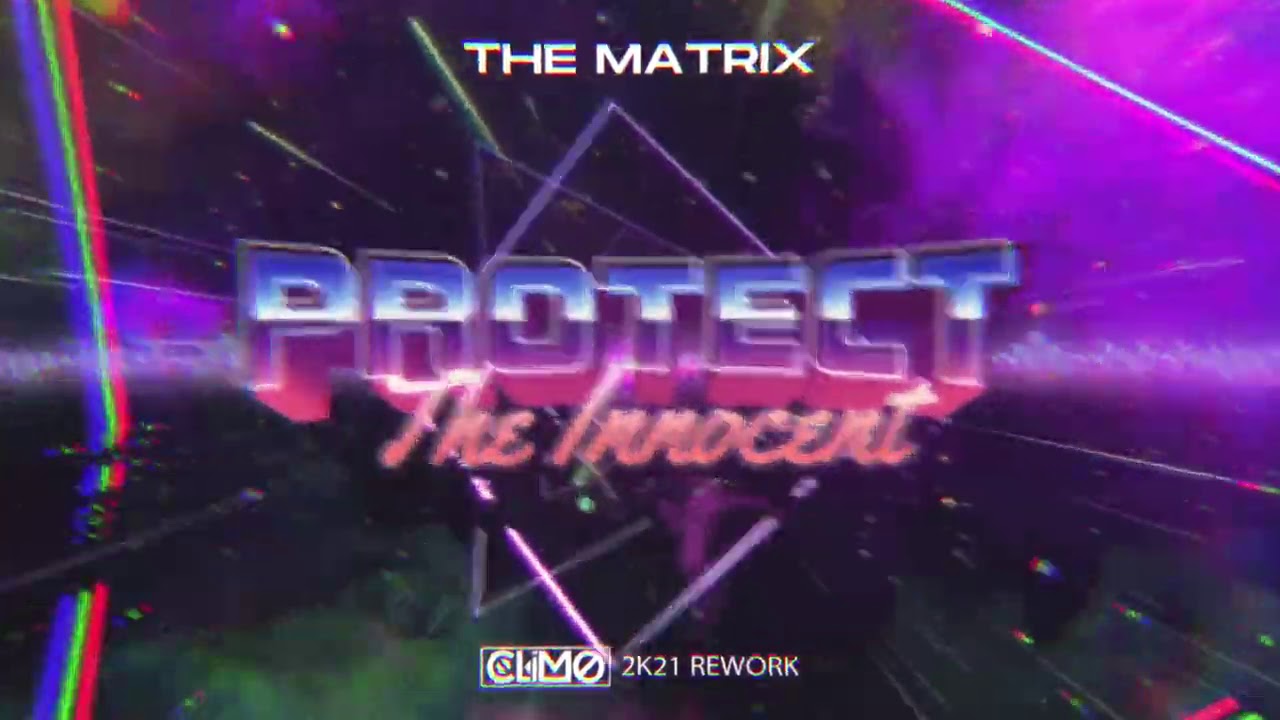 The Matrix - Protect The Innocent ( CLIMO 2K21 Rework )