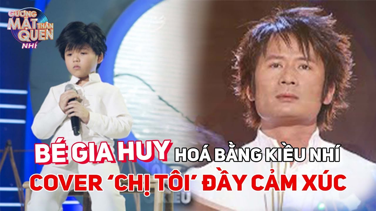 Bé Gia Huy hoá Bằng Kiều 'nhí', cover ca khúc 'Chị Tôi' cảm động không thua gì bản gốc!