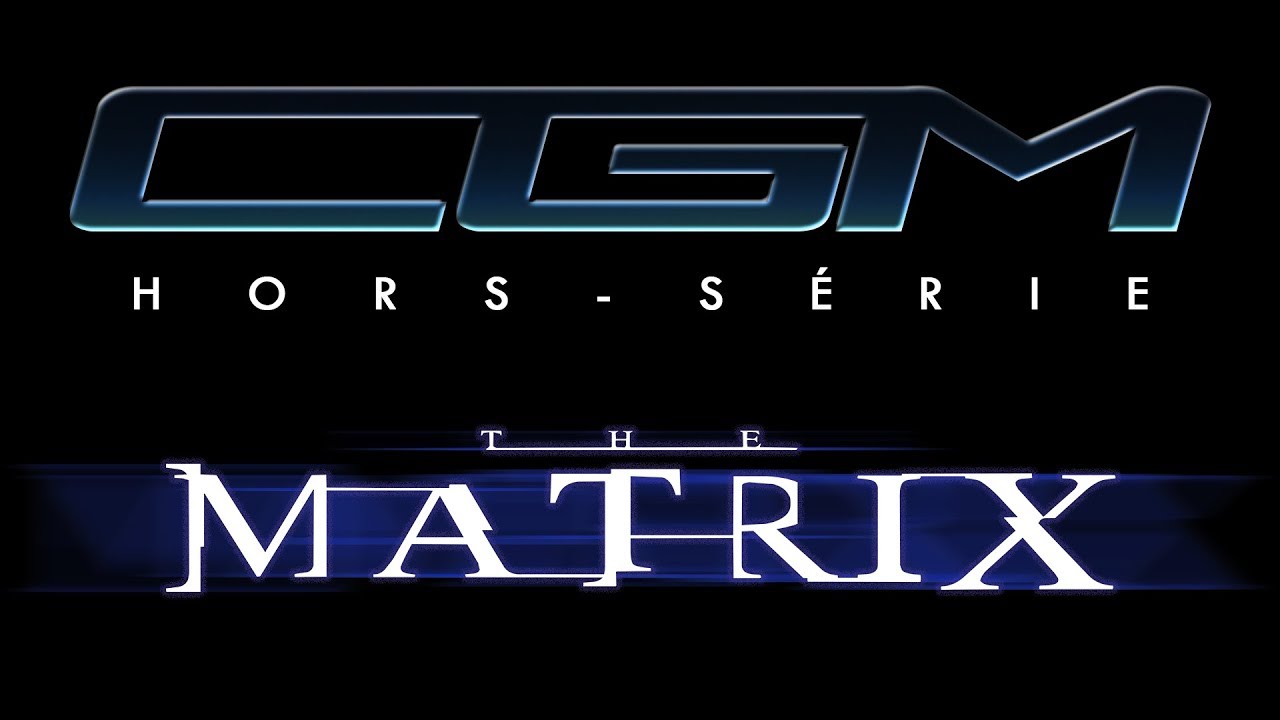 The #Matrix (CGM Hors-Série)