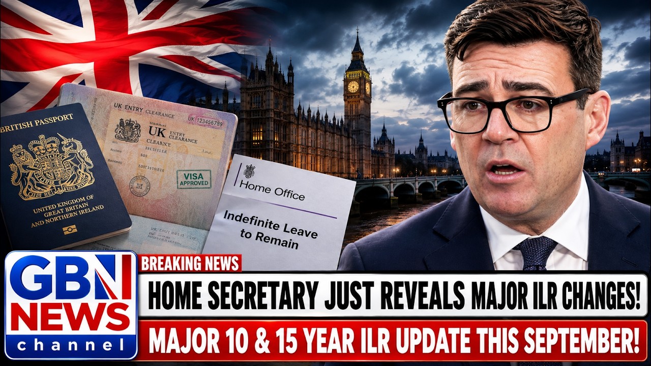 🚨 MAJOR UK ILR UPDATE: Home Secretary EXPOSED HUGE 10 & 15-Year ILR Changes | September 2026