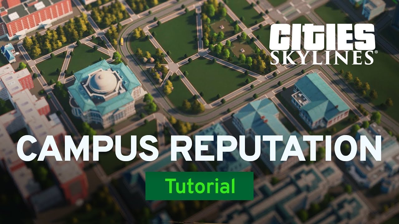 Campus Reputation  with Fluxtrance | Campus Tutorial Part 2 | Cities: Skylines