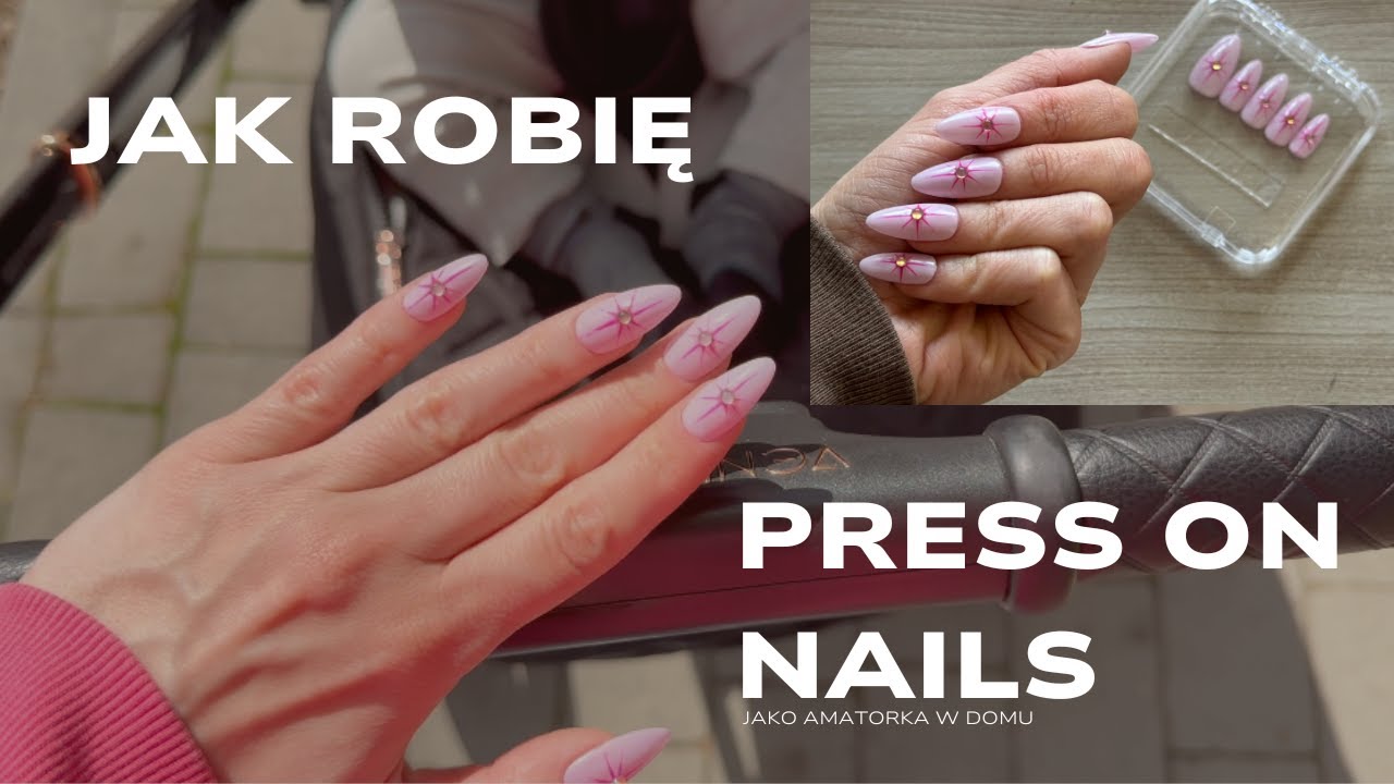 JAK ROBIĘ PRESS ON NAILS SAMA W DOMU?