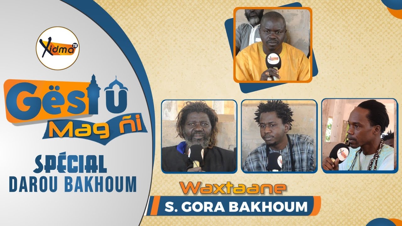 🟠 ÉMISSION GËSTU MAG ÑI : Spécial Darou Bakhoum Serigne Gora Bakhoume | Xidma Tv