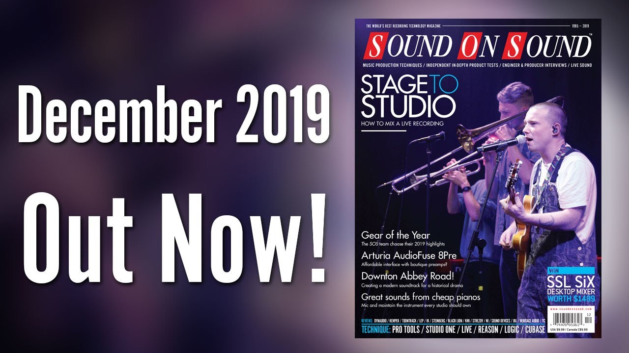 December 2019 Sound On Sound Magazine Preview