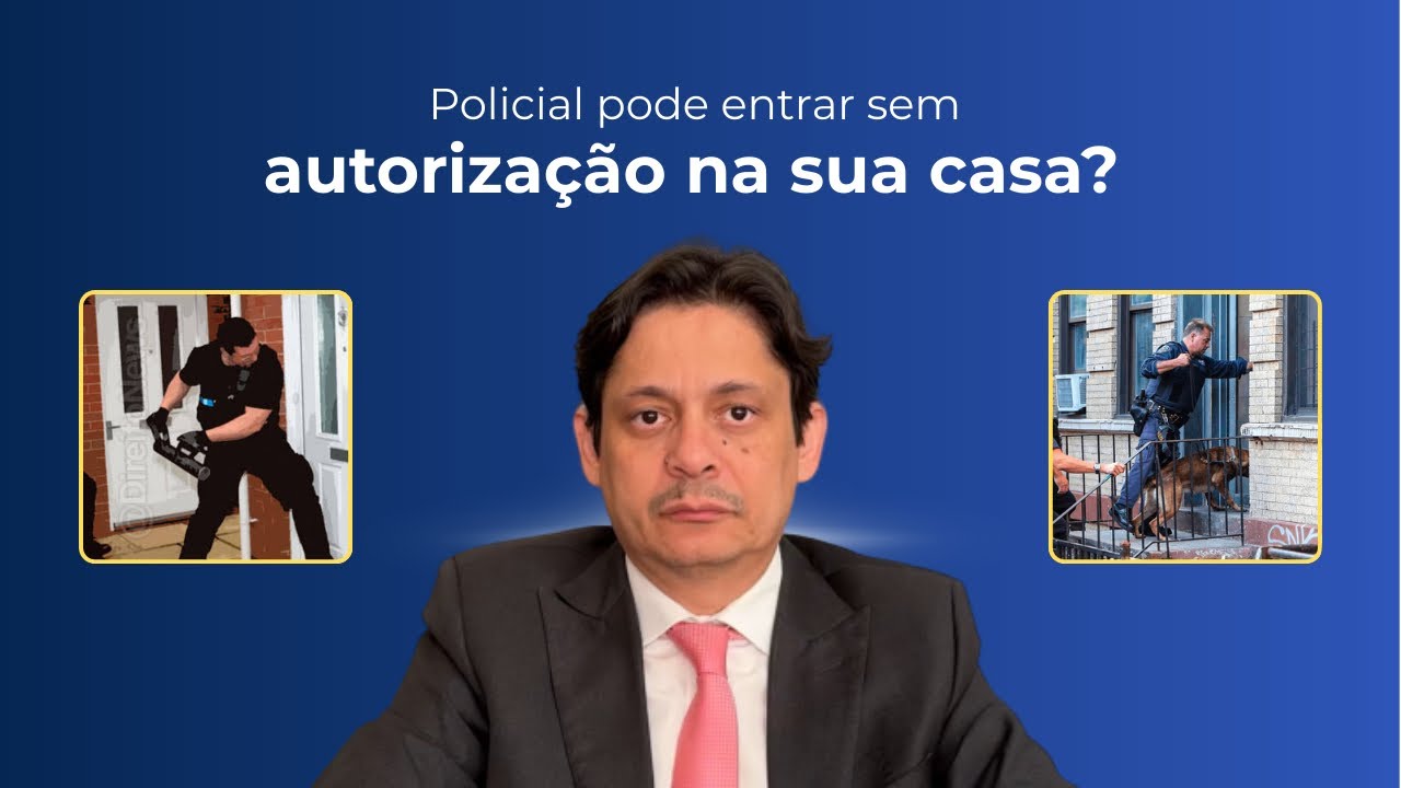 Policial pode entrar sem autorização na sua casa? 